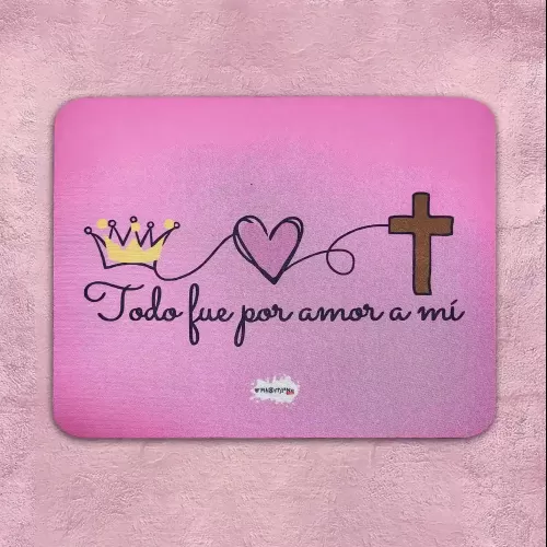 Pad Mouse - Todo fue por amor a mi